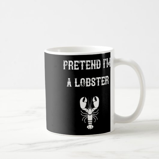 Tu so, als wäre ich ein Lobster Last Minute Lazy C Kaffeetasse (Rechts)