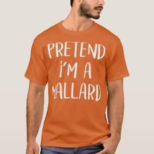 Tu so, als wäre ich ein Mallard Duck Costume Funn T-Shirt