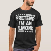 Tu so, als wäre ich ein Mandel Nut Easy Halloween- T-Shirt (Vorderseite)