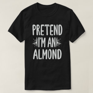Tu so, als wäre ich ein Mandel-Nut-Lazy-Halloween T-Shirt