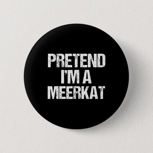 Tu so, als wäre ich ein Meerkat Kostüm Funny Hallo Button (Vorderseite)