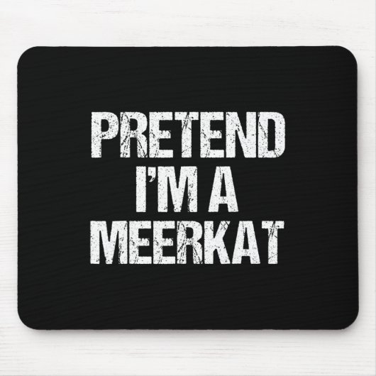 Tu so, als wäre ich ein Meerkat Kostüm Funny Hallo Mousepad (Vorne)