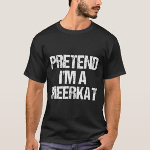 Tu so, als wäre ich ein Meerkat Kostüm Funny Hallo T-Shirt