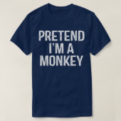 Tu so, als wäre ich ein monkey Funny Lazy Hallowee T-Shirt (Design vorne)
