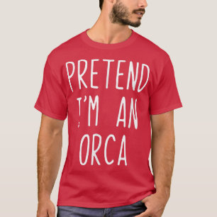 Tu so, als wäre ich ein Orca-Kostüm Halloween Lazy T-Shirt