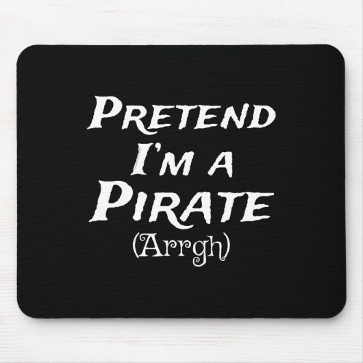 Tu so, als wäre ich ein Party der Piraten-Arrgh-Ko Mousepad (Vorne)