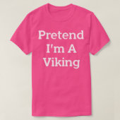 Tu so, als wäre ich ein Party der WikingerKostüme, T-Shirt (Design vorne)