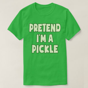 Tu so, als wäre ich ein Pickle Funny Easy Hallowee T-Shirt