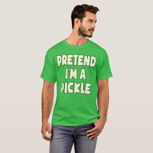 Tu so, als wäre ich ein pickle Funny Easy Hallowee T-Shirt (Vorne ganz)