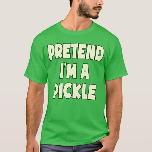 Tu so, als wäre ich ein pickle Funny Easy Hallowee T-Shirt (Vorderseite)