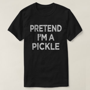 Tu so, als wäre ich ein pickle Funny Easy Hallowee T-Shirt