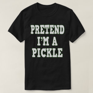 Tu so, als wäre ich ein Pickle Funny Easy Hallowee T-Shirt