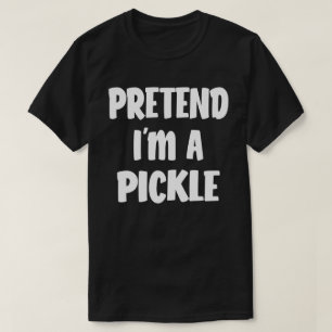 Tu so, als wäre ich ein pickle Funny Easy Hallowee T-Shirt