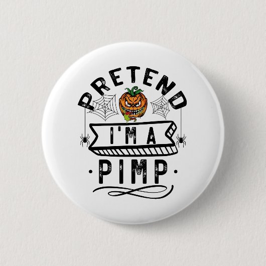 Tu so, als wäre ich ein Pimp Funny Halloween Kostü Button (Vorderseite)