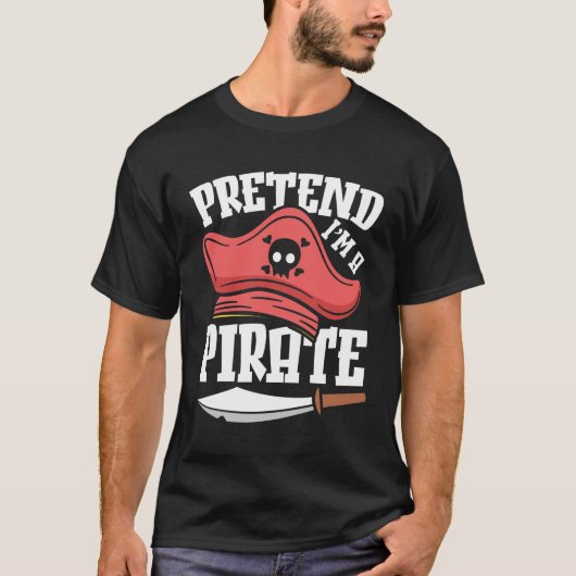 Tu so, als wäre ich ein Pirat T-Shirt (Vorderseite)