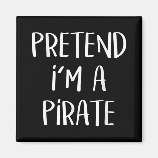 Tu so, als wäre ich ein Piratenkostüm Funny Hallow Magnet (Vorne)
