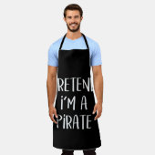 Tu so, als wäre ich ein Piratenkostüm Funny Hallow Schürze (Getragen)