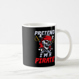 Tu so, als wäre ich ein Piratenkostüm Party Funny Kaffeetasse