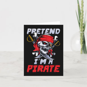 Tu so, als wäre ich ein Piratenkostüm Party Funny Karte