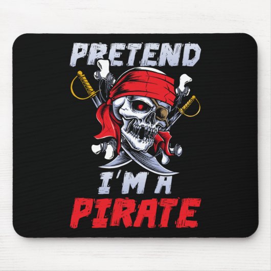 Tu so, als wäre ich ein Piratenkostüm Party Funny  Mousepad (Vorne)