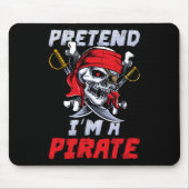Tu so, als wäre ich ein Piratenkostüm Party Spaß H Mousepad (Vorne)