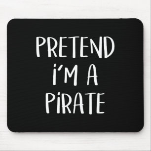 Tu so, als wäre ich ein Piratenkostüm Party Spaß H Mousepad