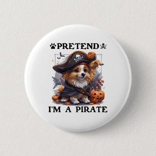 Tu so, als wäre ich ein Piratenschüttler-Halloween Button