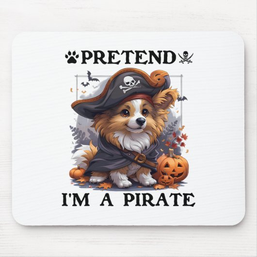 Tu so, als wäre ich ein Piratenschüttler-Halloween Mousepad (Vorne)