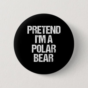 Tu so, als wäre ich ein Polar Bären Kostüm Funny L Button