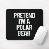 Tu so, als wäre ich ein Polar Bären Kostüm Funny L Mousepad (Mit Mouse)