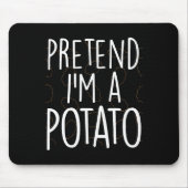Tu so, als wäre ich ein Potato Funny Lazy Hallowee Mousepad (Vorne)