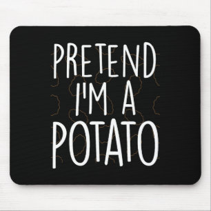 Tu so, als wäre ich ein Potato Funny Lazy Hallowee Mousepad