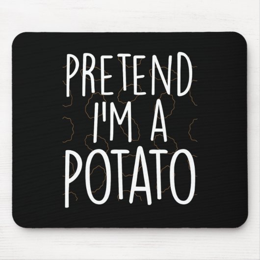 Tu so, als wäre ich ein Potato Funny Lazy Hallowee Mousepad (Vorne)