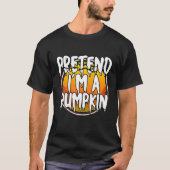 Tu so, als wäre ich ein pumkin Funny Lazy Hallowee T-Shirt (Vorderseite)