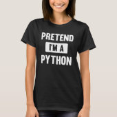 Tu so, als wäre ich ein Python Halloween-Kostüm T-Shirt (Vorderseite)