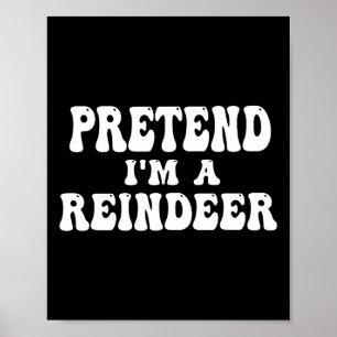 Tu so, als wäre ich ein Rentier Fun Lazy Rentier H Poster
