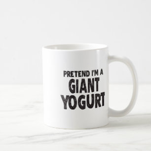 Tu so, als wäre ich ein Riesenjogurt - leichtes Ha Kaffeetasse