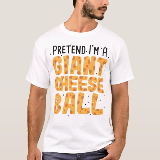 Tu so, als wäre ich ein Riesenkäse-Ball - Käse T-Shirt (Vorderseite)