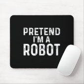 Tu so, als wäre ich ein Robot Halloween-Kostüm Mousepad (Mit Mouse)