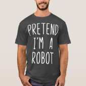 Tu so, als wäre ich ein Roboter Halloween-Kostüm L T-Shirt (Vorderseite)