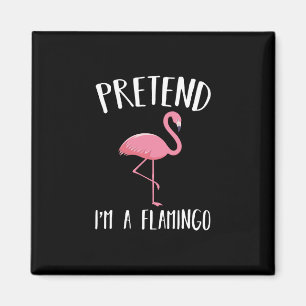 Tu so, als wäre ich ein rosa Flamingo-Funny Hallow Magnet