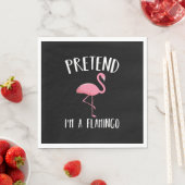 Tu so, als wäre ich ein rosa Flamingo-Funny Hallow Serviette (Beispiel)