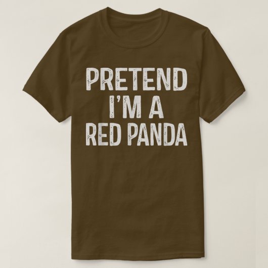 Tu so, als wäre ich ein roter Panda Funny Lazy Hal T-Shirt (Design vorne)