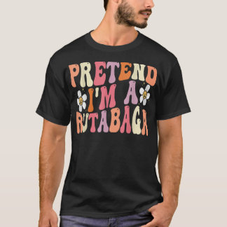 Tu so, als wäre ich ein Rutabaga-Kostüm-Funny-Food T-Shirt