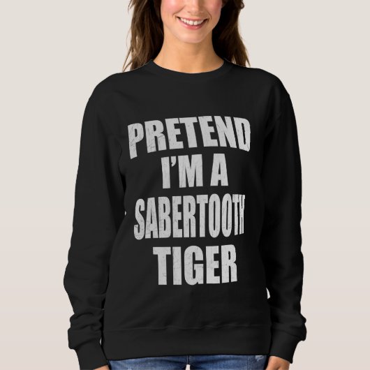 Tu so, als wäre ich ein Saberzahniger Tiger Lazy E Sweatshirt (Vorderseite)