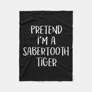 Tu so, als wäre ich ein Saberzahnzahn Tiger Kostüm Fleecedecke