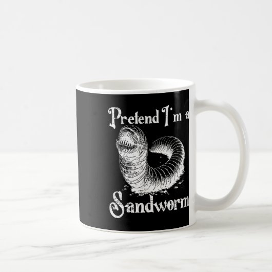 Tu so, als wäre ich ein Sandwurm-Funny Halloween-K Kaffeetasse (Rechts)