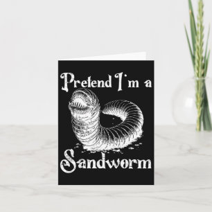 Tu so, als wäre ich ein Sandwurm-Funny Halloween-K Karte