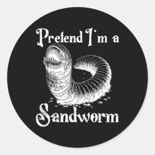Tu so, als wäre ich ein Sandwurm-Funny Halloween-K Runder Aufkleber