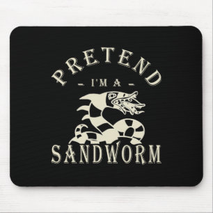 Tu so, als wäre ich ein Sandwurm Funny Halloween P Mousepad